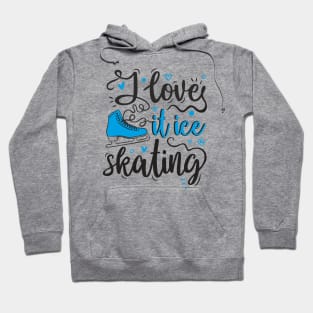 I love it ice skating blue Hoodie